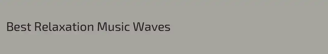 Best Relaxation Music Waves